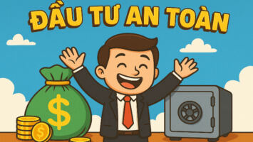 ĐẦU TƯ AN TOÀN: CHUYỆN MUA SỚM HAY TRỄ