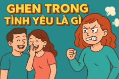 GHEN TRONG TÌNH YÊU LÀ GÌ TRÁI TIM HAY LÝ TRÍ