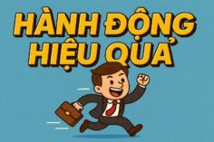 HÀNH ĐỘNG HIỆU QUẢ HƠN LÀ ĐÚNG HAY SAI