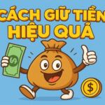CÁCH GIỮ TIỀN HIỆU QUẢ TRONG 12 THÁNG ĐẦU 1 CÁCH GIỮ TIỀN HIỆU QUẢ TRONG 12 THÁNG ĐẦU