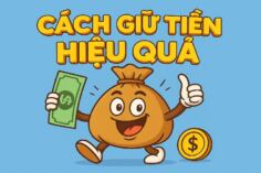 CÁCH GIỮ TIỀN HIỆU QUẢ TRONG 12 THÁNG ĐẦU