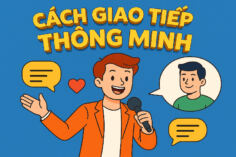 3 CÁCH GIAO TIẾP THÔNG MINH ĐỂ NGƯỜI KHÁC THÍCH