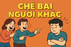 3 KIỂU CHÊ BAI NGƯỜI KHÁC VÀ CÁCH ĐỐI PHÓ
