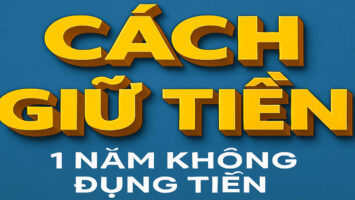 CÁCH GIỮ TIỀN HIỆU QUẢ NHẤT