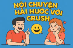 CÁCH NÓI CHUYỆN HÀI HƯỚC VỚI CRUSH