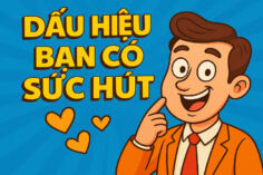DẤU HIỆU BẠN CÓ SỨC HÚT NGƯỜI KHÁC RẤT MẠNH