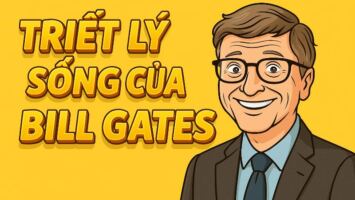 4 TRIẾT LÝ SỐNG CỦA BILL GATES RẤT THỰC TẾ
