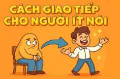 CÁCH GIAO TIẾP TỐT CHO NGƯỜI ÍT NÓI