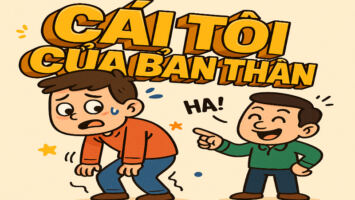 CÁI TÔI CỦA BẢN THÂN: KHÔNG THÍCH THÌ THÔI