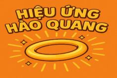 HIỆU ỨNG HÀO QUANG: ĐỂ ĐƯỢC YÊU QUÝ HƠN