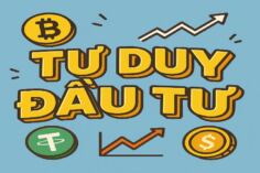 TƯ DUY ĐẦU TƯ ĐI TRƯỚC VÀ TIỀN THEO SAU