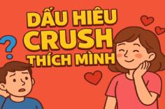 DẤU HIỆU CRUSH THÍCH MÌNH