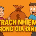TRÁCH NHIỆM TRONG GIA ĐÌNH: GIỮ TIỀN HAY TÌNH 1 TRÁCH NHIỆM TRONG GIA ĐÌNH: GIỮ TIỀN HAY TÌNH