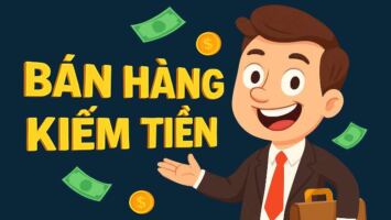 BÁN HÀNG KIẾM TIỀN KHÔNG DÀNH CHO NGƯỜI NHÁT