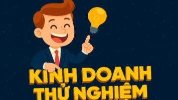 KINH DOANH THỬ NGHIỆM: BẠN CHỌN THỬ NHỎ TRƯỚC ?