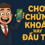 “Chơi Chứng Khoán” Hay “Đầu Tư”? Sai Lầm Từ 1 Con Chữ 1 Chơi Chứng Khoán” Hay “Đầu Tư”? Sai Lầm Từ 1 Con Chữ