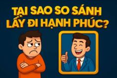 TẠI SAO SO SÁNH LẤY ĐI HẠNH PHÚC?