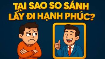 TẠI SAO SO SÁNH LẤY ĐI HẠNH PHÚC? 2 TẠI SAO SO SÁNH LẤY ĐI HẠNH PHÚC?