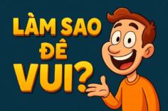 Làm Sao Để Vui Trong Một Ngày Buồn: 1 Hàng Động Thay Đổi Tâm Trạng 15 Phút
