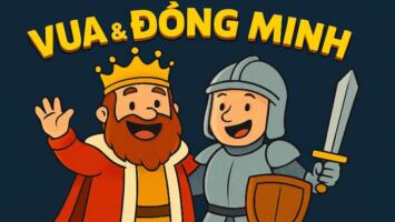 Vua và Đồng Minh: Lối Tư Duy Tạo Mối Quan Hệ Bền Vững Nhất