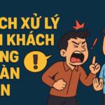 Cách Xử Lý Khi Khách Hàng Phàn Nàn_ Bạn Đã Biết _Quy tắc 100 Ngàn_