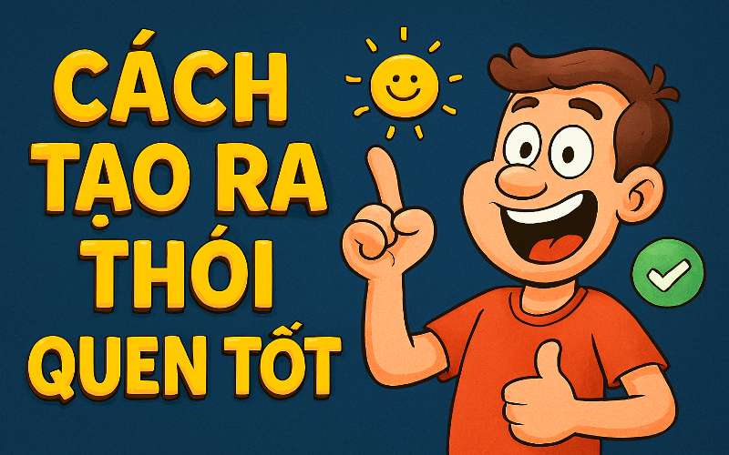 Cách tạo ra thói quen tốt cho người "cả thèm chóng chán"? Bí mật 5 phút bạn chưa biết