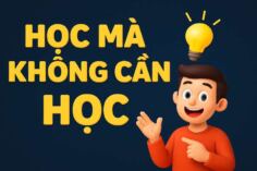 Học mà không cần học_ Bạn có đang bỏ lỡ _người thầy_ vĩ đại nhất đời mình_