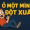 Ở một mình đột xuất: Điều gì quyết định bạn sẽ hoảng loạn hay bình yên tận hưởng?