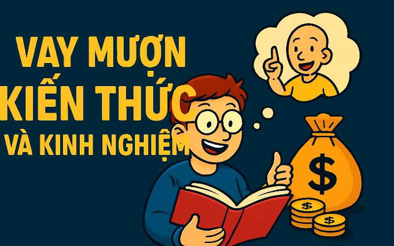 Vay mượn kiến thức và kinh nghiệm: So sánh tư duy "Mượn" của người Trẻ