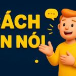 Cách ăn nói của bạn đang GIÚP hay đang HẠI bạn? 2 Cách ăn nói của bạn đang GIÚP hay đang HẠI bạn?