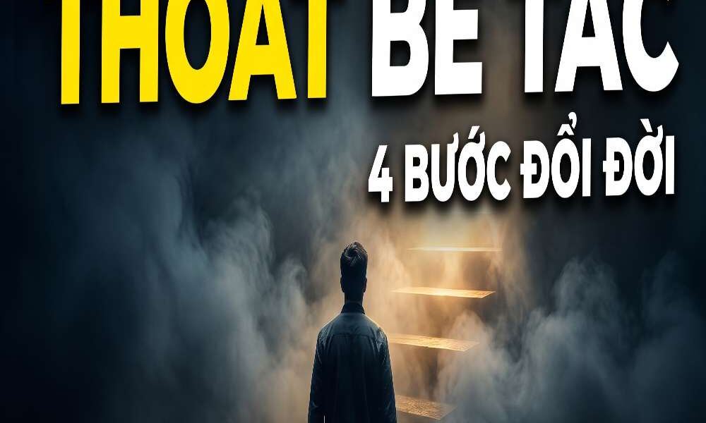 Hành Trình 4 Bước Đi Đến Cuộc Đời Mong Thích: Bí Quyết Đánh Bại Sự Chán Nản Để Chạm Đỉnh Thành Công